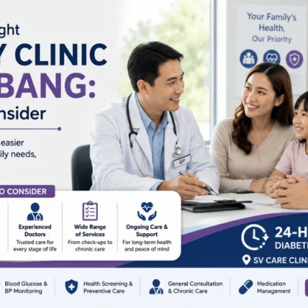 Finding the Right Family Clinic in Subang What to Consider