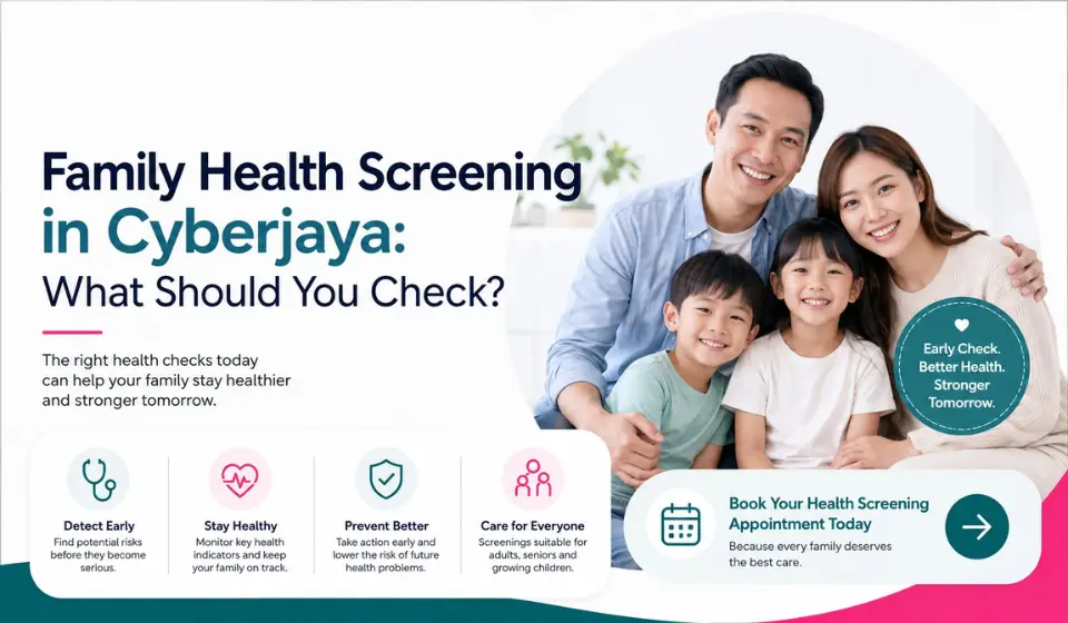Family Health Screening in Cyberjaya: What Should You Check?