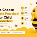 How to Choose the Right Preschool for Your Child: A Parent’s Complete Guide