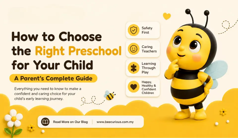 How to Choose the Right Preschool for Your Child: A Parent’s Complete Guide